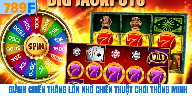 Giành chiến thắng lớn nhờ chiến thuật chơi thông minh