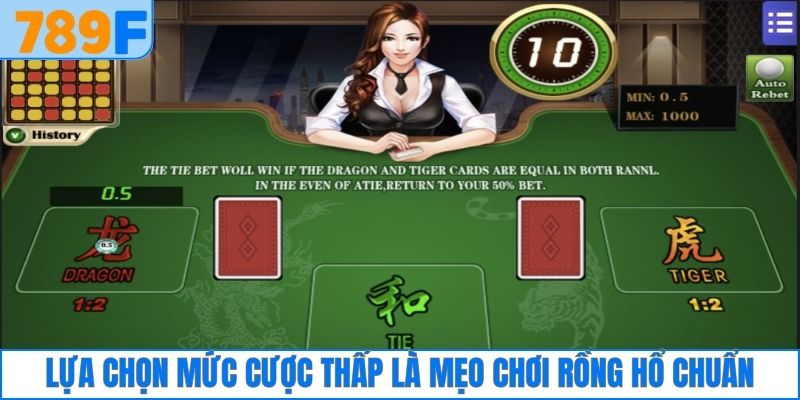 Lựa chọn mức cược thấp là mẹo chơi Rồng Hổ chuẩn