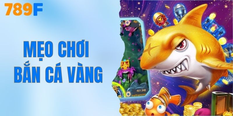 Mẹo Chơi Bắn Cá Vàng – Chiến Thuật Săn Thưởng Hiệu Quả