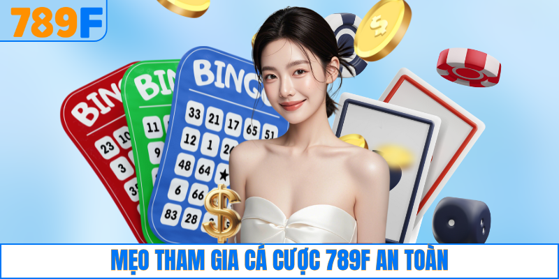 Mẹo tham gia cá cược 789F an toàn