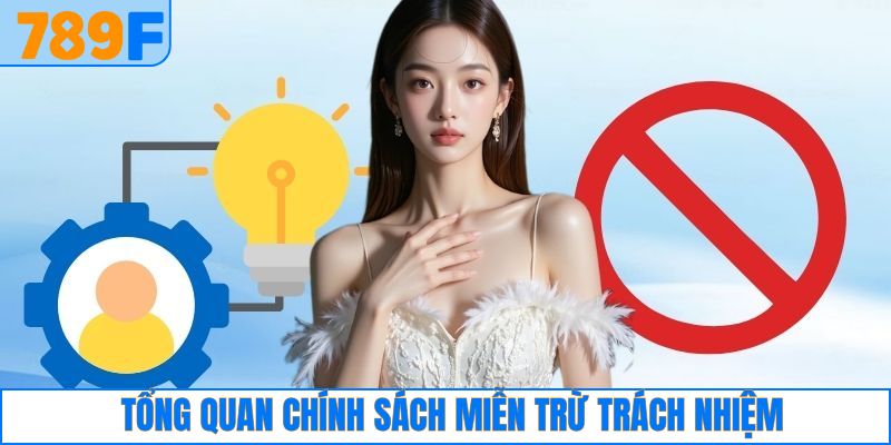 Tìm hiểu về miễn trừ trách nhiệm tại 789F