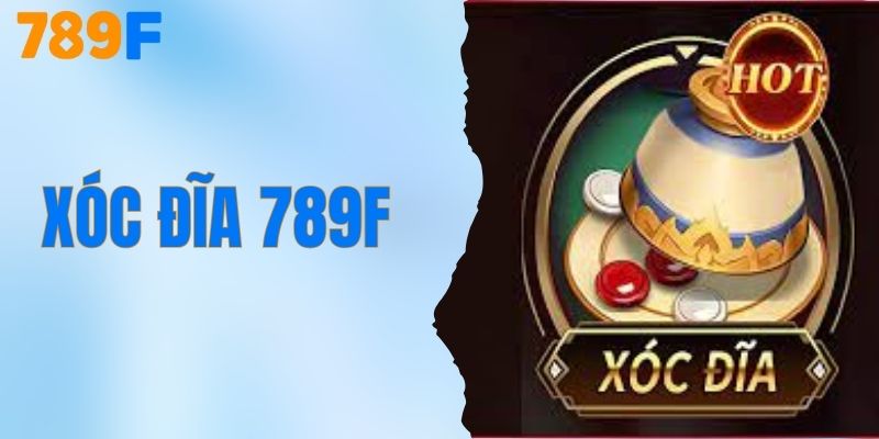 Xóc Đĩa 789F – Nơi Người Chơi Thử Thách Vận May